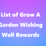 List of Grow A Garden Wishing Well Rewards